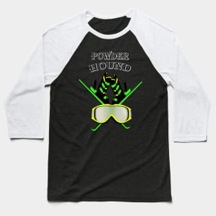 Ski & Snowboarding POWDER HOUND Graphic Design Shirts & Gifts Baseball T-Shirt